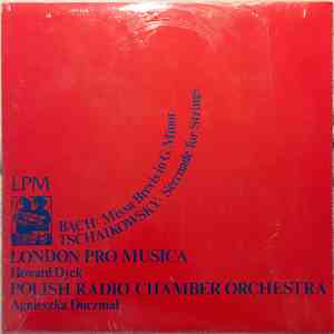 London Pro Musica - Howard Dyck, Polish Radio Chamber Orchestra - Agnieszka Duczmal - Bach - Mass In G Minor / Tschaikowsky - Serenade for Strings