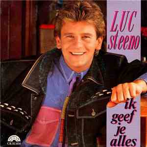 Luc Steeno - Ik Geef Je Alles
