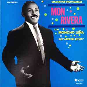 Mon Rivera Con Moncho Leña Y Los Ases Del Ritmo - Mas Exitos Inolvidables - Volumen 3