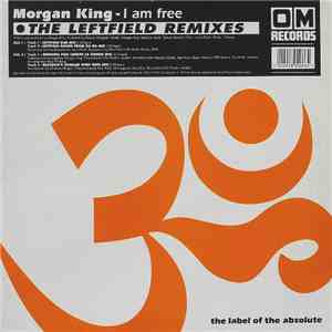 Morgan King - I Am Free • The Leftfield Remixes