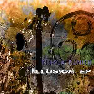 Nikola Kunich - Illusion (Make Us Dissapear) EP