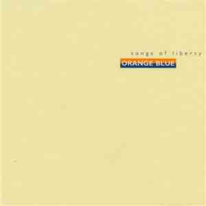 Orange Blue  - Songs Of Liberty