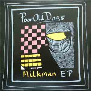 Poor Old Dogs - Milkman EP