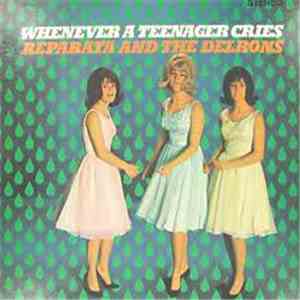 Reparata And The Delrons - Whenever A Teenager Cries