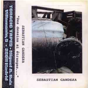 Sebastian Gandera - "Des Dessins Si Étranges..."