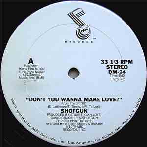 Shotgun  - Don't You Wanna Make Love?