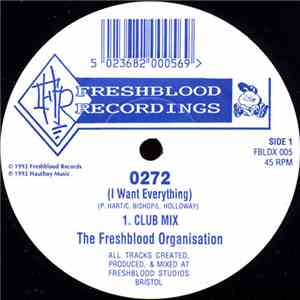 The Freshblood Organisation - 0272 (I Want Everything)