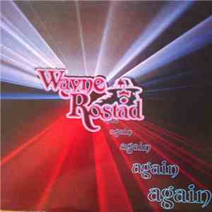 Wayne Rostad - Again