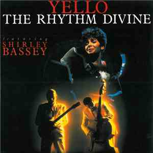 Yello Featuring Shirley Bassey - The Rhythm Divine