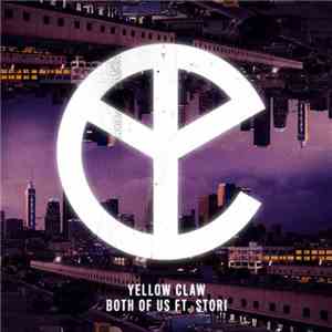 Yellow Claw Ft. Stori - Both Of Us
