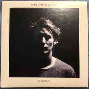 Ben Howard  - I Forget Where We Were