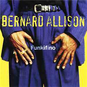 Bernard Allison - Funkifino