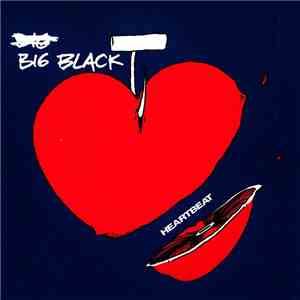 Big Black - Heartbeat