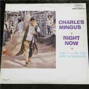 Charles Mingus - Right Now: Live At The Jazz Workshop