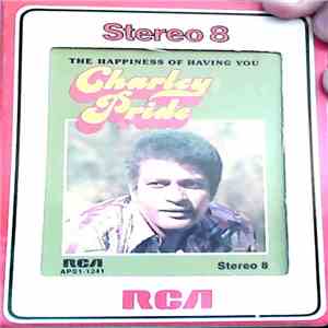 Charley Pride - The Happiness of Having You