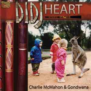 Charlie McMahon & Gondwana - Didj Heart