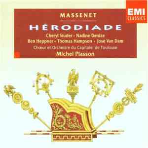 Cheryl Studer, Nadine Denize, Ben Heppner, Thomas Hampson, José van Dam, Chœur et Orchestre du Capitole de Toulouse, Michel Plasson - Massenet: Hérodiade