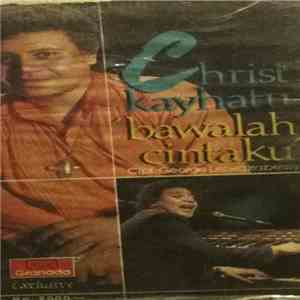 Christ Kayhatu - Bawalah Cintaku