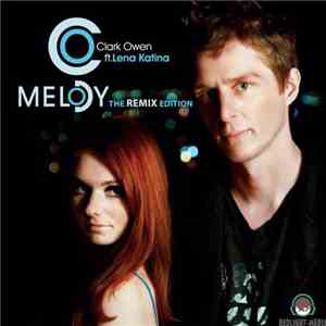 Clark Owen Feat. Lena Katina - Melody (The Remix Edition)