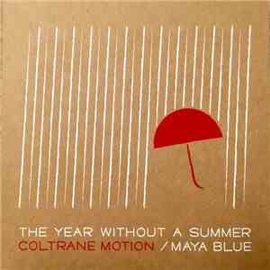 Coltrane Motion - The Year Without A Summer/Maya Blue