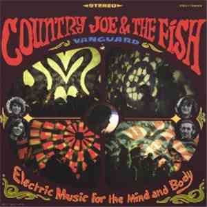 Country Joe And The Fish - Electric Music For The Mind And Body