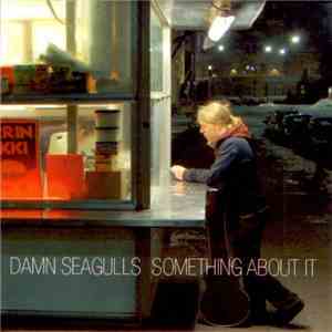 Damn Seagulls - Something About It