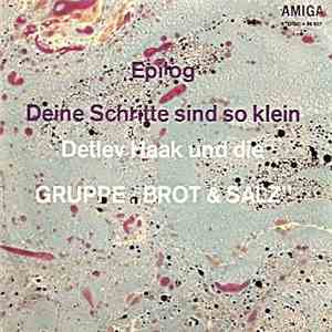 Detlev Haak Und Die Gruppe Brot & Salz - Epilog / Deine Schritte Sind So Klein
