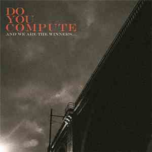 Do You Compute - And We Are The Winners...