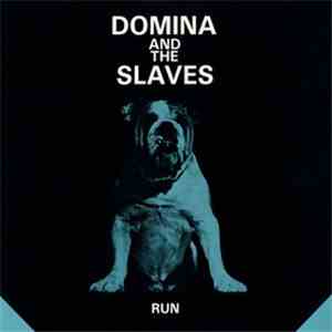 Domina And The Slaves - Run