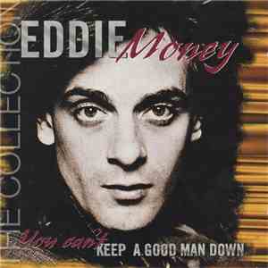 Eddie Money - You Can't Keep A Good Man Down