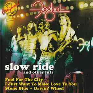 Foghat - Slow Ride And Other Hits