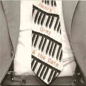 Henry Gray & The Cats - Times Are Gettin' Hard