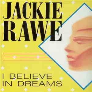 Jackie Rawe - I Believe In Dreams