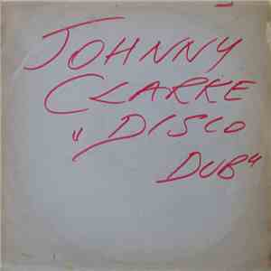 Johnny Clarke - Disco Dub