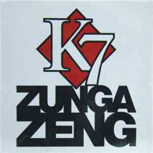 K7 - Zunga Zeng