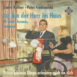 Lonny Kellner - Peter Frankenfeld - Ich Bin Der Herr Im Haus / Diese Kleinen Dinge Erinnern Mich An Dich