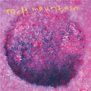 Melt Mountain - Melt Mountain
