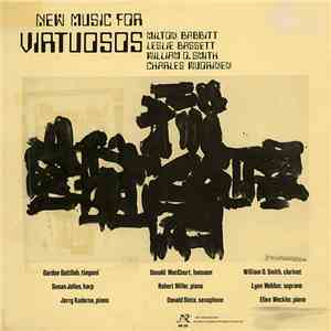 Milton Babbitt / Leslie Bassett / William O. Smith / Charles Wuorinen - New Music For Virtuosos