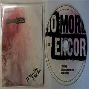 No More Encore - For Those Times To Feel Alive