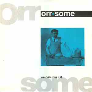 Orr-Some - We Can Make It