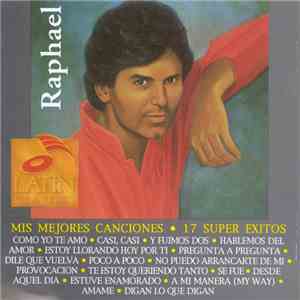 Raphael - Mis Mejores Canciones • 17 Super Exitos