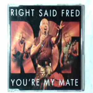 Right Said Fred - You're My Mate