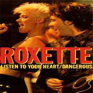 Roxette - Listen To Your Heart / Dangerous