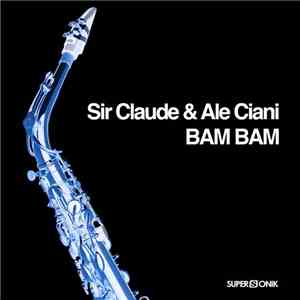 Sir Claude & Ale Ciani - Bam Bam