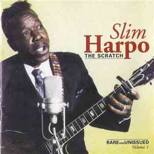 Slim Harpo - The Scratch - Rare And Unissued - Volume 1