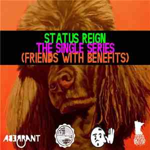 Status Reign - The Single Series (Friends With Benefits)