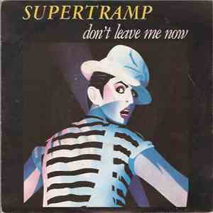 Supertramp - Don't Leave Me Now