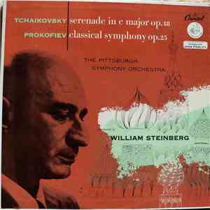 Tchaikovsky, Prokofiev, The Pittsburgh Symphony Orchestra, William Steinberg - Serenade In C Major Op. 48, Classical Symphony Op. 25