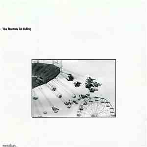 The Mentals Go Fishing - mentAlbum & vice versa