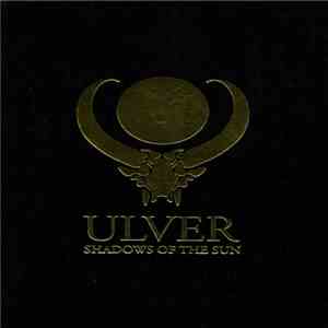 Ulver - Shadows Of The Sun